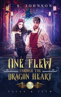 One Flew Through the Dragon Heart by Johnson, C. S.