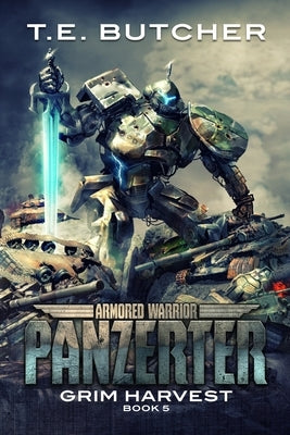 Armored Warrior Panzerter: Grim Harvest by Butcher, T. E.