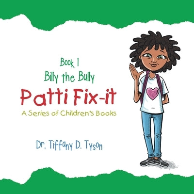 Patti Fix-It: A Series of Children's Books by Tyson, Tiffany D.