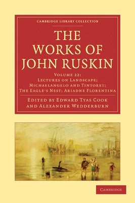 The Works of John Ruskin by Ruskin, John
