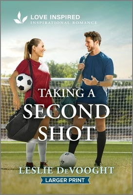 Taking a Second Shot: An Uplifting Inspirational Romance by Devooght, Leslie