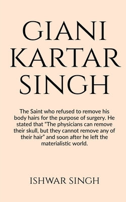 Sant Giani Kartar Singh Bhindranwale by Singh, Ishwar