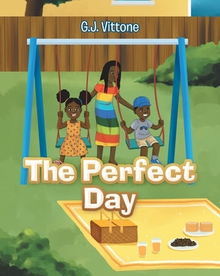 The Perfect Day by Vittone, G. J.