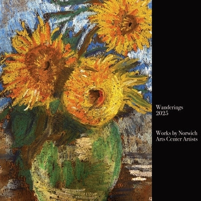 Wanderings 2025: Works by Norwich Arts Center Artists by Cheney, Glenn Alan