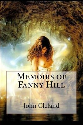 Memoirs of Fanny Hill John Cleland by Benitez, Paula