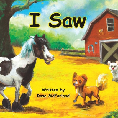 I Saw by McFarland, Rose