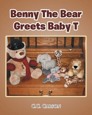 Benny The Bear Greets Baby T by Carson, C. C.