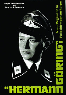 "Hermann Ging": From Regiment to Fallschirmpanzerkorps by Bender, R. J.