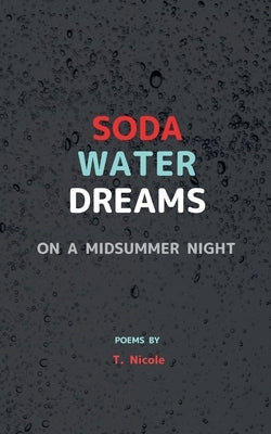 Soda Water Dreams by Nicole, T.