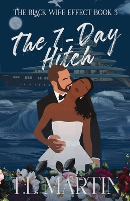 The Seven Day Hitch by Martin, T. L.
