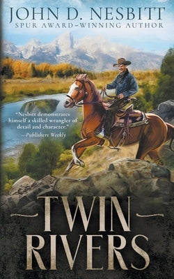 Twin Rivers: A Classic Western Adventure by Nesbitt, John D.