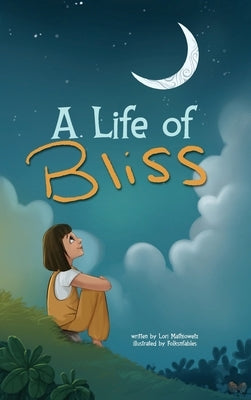 A Life of Bliss by Mathiowetz, Lori