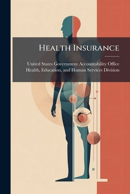 Health Insurance by United States Government Accountabili