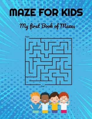 Maze for Kids: My First Book of Mazes for 3 Years Old and Up by Edition, Mymazes