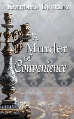 A Murder of Convenience by Buckley, Kathleen
