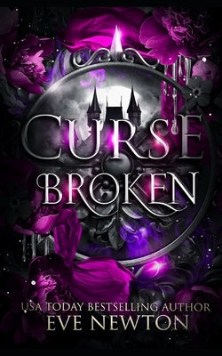 Curse Broken: A Paranormal Reverse Harem by Newton, Eve