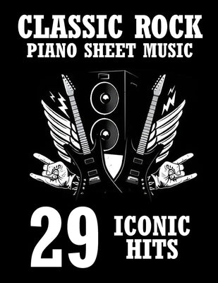 Classic Rock Piano Sheet Music: 29 Iconic Hits by Yesas Ip