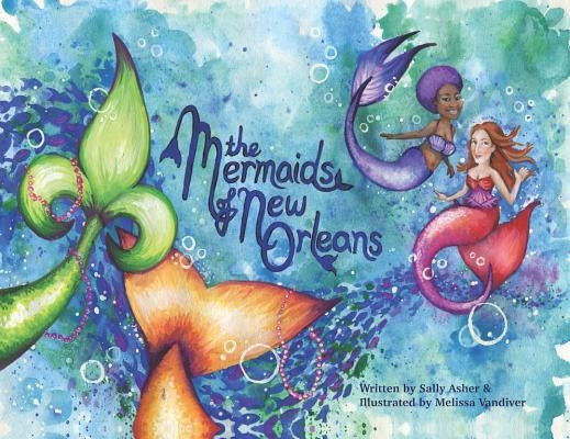 Mermaids of New Orleans by Asher, Sally