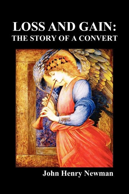 Loss and Gain: The Story of a Convert by Newman, John Henry