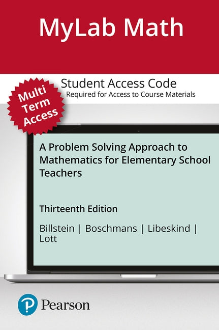 A Mylab Math with Pearson Etext Access Code (24 Months) for Problem Solving Approach to Mathematics for Elementary School Teachers by Billstein, Rick