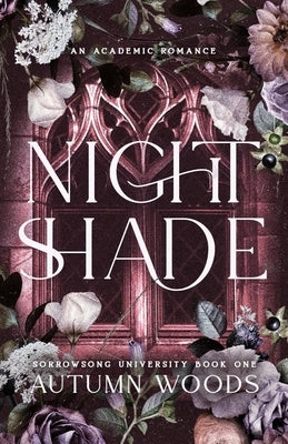 Nightshade: Sorrowsong University Book 1 by Woods, Autumn