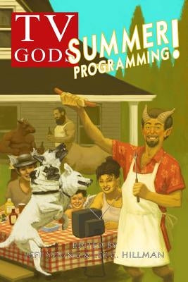TV Gods: Summer Programming by Young, Jeff