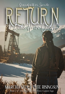 Return to Dead Horse Canyon: Grandfather Spirits by Fox, Marcha