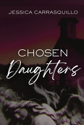 Chosen Daughters by Carrasquillo, Jessica