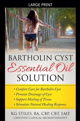 Bartholin Cyst Essential Oil Solution: Comfort Care for Bartholin Cyst, Promote Drainage of Cyst, Support Healing of Tissue, Stimulate Natural Healing by Stiles, Kg