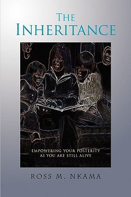 The Inheritance by Nkama, Ross M.