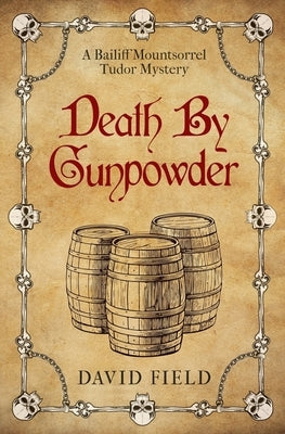 Death By Gunpowder by Field, David