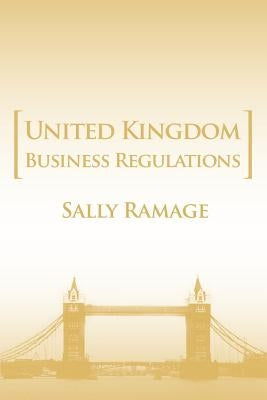 United Kingdom Business Regulations by Ramage, Sally