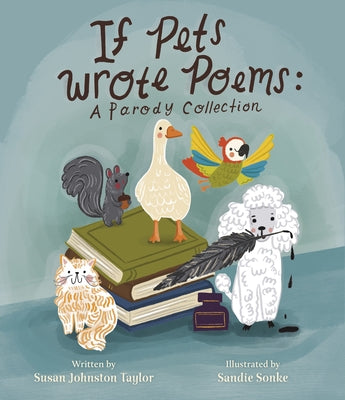 If Pets Wrote Poems: A Parody Collection by Johnston Taylor, Susan