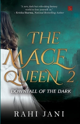 The Mace Queen 2: Downfall of the Dark by Jani, Rahi