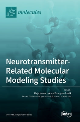 Neurotransmitter: Related Molecular Modeling Studies by Nowaczyk, Alicja