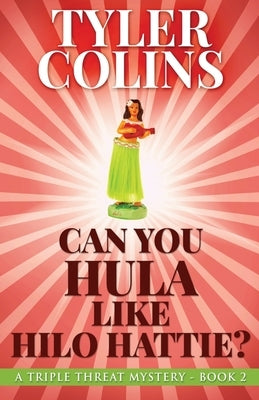 Can You Hula Like Hilo Hattie? by Colins, Tyler