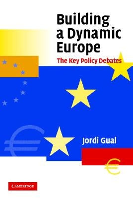 Building a Dynamic Europe by Gual, Jordi