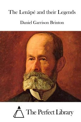 The Lenâpé and their Legends by The Perfect Library