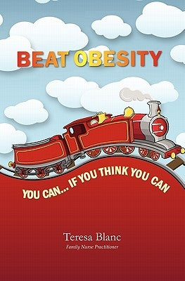 Beat Obesity: You Can if You Think You Can by Blanc, Teresa