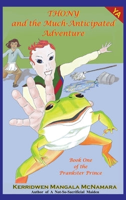 Thony and the Much-Anticipated Adventure by McNamara, Kerridwen Mangala