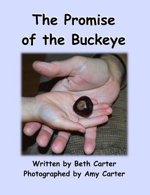 The Promise of the Buckeye by Carter, Beth