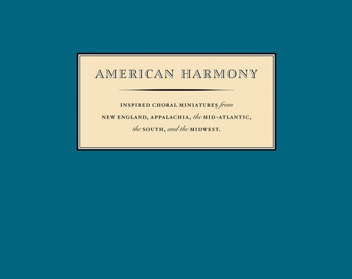 American Harmony: Inspired Choral Miniatures by Cooke, Nym