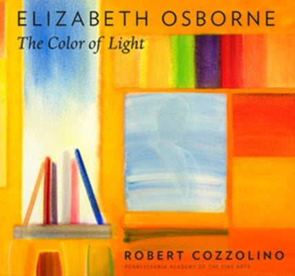 Elizabeth Osborne: The Color of Light by Cozzolino, Robert