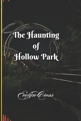 The Haunting of Hollow Park by Cross, Evelyn