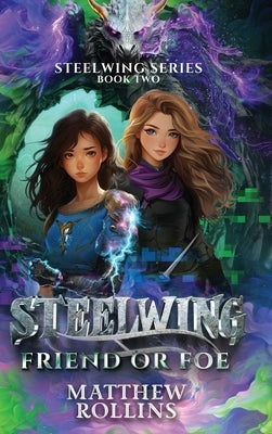 Steelwing: Friend or Foe by Rollins, Matthew