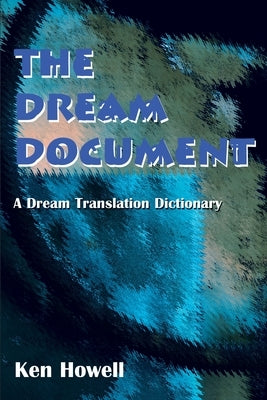 The Dream Document: A Dream Translation Dictionary by Howell, Ken