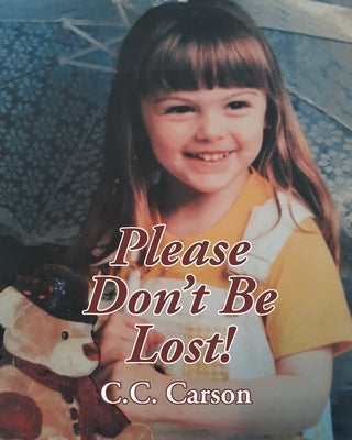 Please Don't Be Lost! by Carson, C. C.
