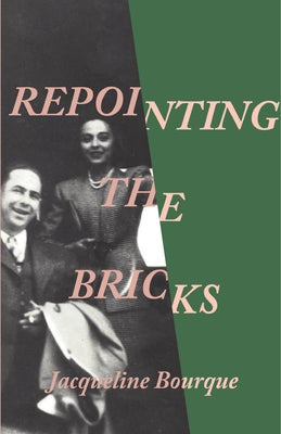 Repointing the Bricks by Bourque, Jacqueline