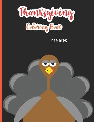 Thanksgiving Coloring Book for Kids: A Collection of 30 Fun and Easy Happy Thanksgiving Day Coloring Pages for Kids, Toddlers and Preschool by Publishing, Kidy Kid