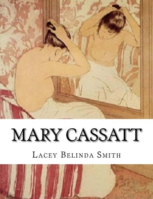 Mary Cassatt by Smith, Lacey Belinda